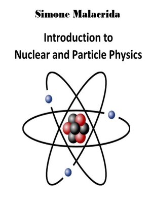 cover image of Introduction to Nuclear and Particle Physics